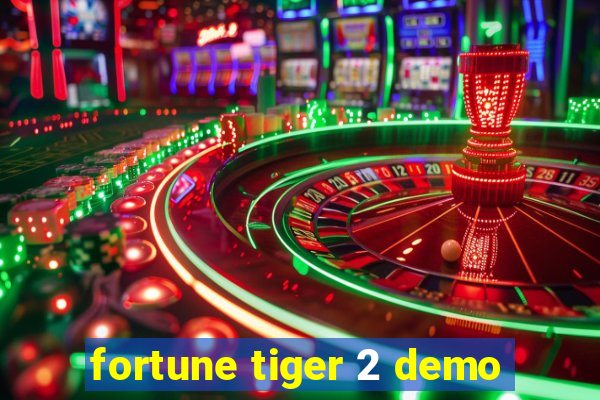 fortune tiger 2 demo